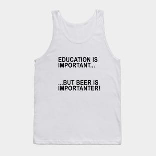 Beer is Importanter Tank Top